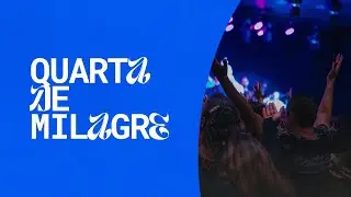 Quarta de Milagres  |  10.07.2024  -  Pr. Cesar Graciani