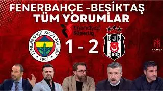 Fenerbahçe 1-2 Beşiktaş Maç Sonu Yorumları! Kadıköy'de Büyük Şok 