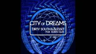 Dirty South & Alesso Feat Ruben Haze (2012) - City Of Dreams (Original)