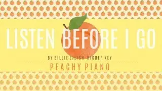 Listen Before I Go - Billie Eilish (Higher Key) | Piano Backing Track