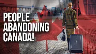 DISGUSTING Reason Why People Are MOVING OUT Of Canada!