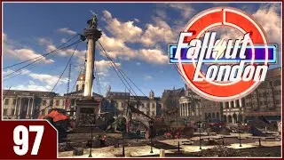 Fallout: London - EP97 - Out of the Shadows Part 3
