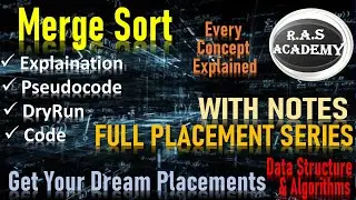 Merge Sort Algorithm | WITH NOTES & CODE | DRY RUN | FULL DSA PLACEMENT SERIES | R.A.S ACADEMY