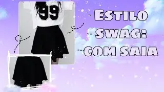 ⌇⚘݄݃ Estilo Swag:com saia 🔭 ·˚ ༘ ˎˊ˗