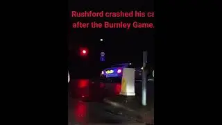 Marcus Rashford car crash after Burnley game😳#football #rashford #manunited #premierleague #mufc