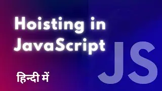 Hoisting in JavaScript | Hindi