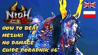NIOH 2 | HOW TO BEAT MEZUKI [NO DAMAGE] BOSS GUIDE PORADNIK (BOSS #6)