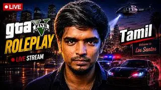 🔴 LIVE NOW | GTA 5 Roleplay (RP) | Tamil Gameplay | Funny, Serious & Action RP 