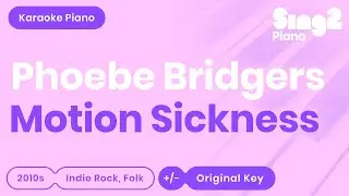 Phoebe Bridgers - Motion Sickness (Piano Karaoke)
