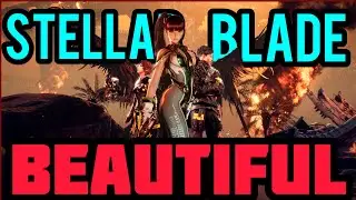 Stellar Blade is Absolutely Beautiful