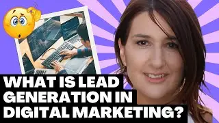 What is Lead Generation in Digital Marketing [Jules Virtue] AGC