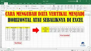 CARA MENGUBAH DATA VERTIKAL MENJADI HORIZONTAL ATAU SEBALIKNYA DI EXCEL