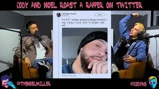 Cody and Noel ROAST a Rapper on Twitter *TMG PODCAST HIGHLIGHTS*