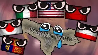 NOBODY WANTS THE SERBIAN EMPIRE TO EXIST IN HOI4!!!