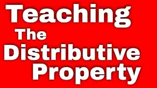 How to Teach the Distributive Property - Tutorial