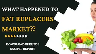 What Happened to Fat Replacers Market