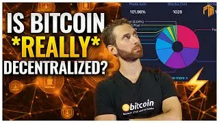 Is Bitcoin ACTUALLY Decentralized?