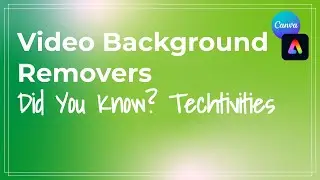 Video Background Remover - Did you know? Techtivities