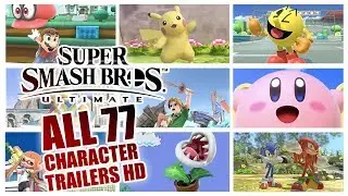All 77 Character Trailers - Super Smash Bros. Ultimate