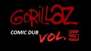 Gorillaz Comic Dub Volume 5