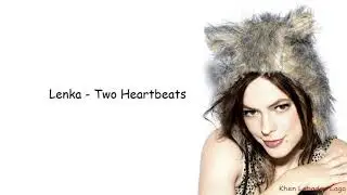 Lenka - Two Heartbeats (Lyrics)