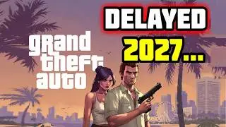 GTA 6 Is Getting Delayed Again… And I Can Prove It