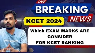 Which Exam marks are Considered for KCET 2024 RANKING  | Karnataka