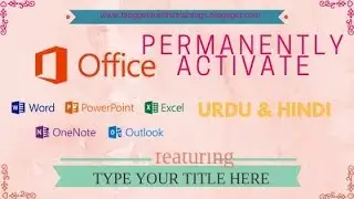 Permanently Activate Microsoft Office 2013, 2016 Easy Latest Method 2019