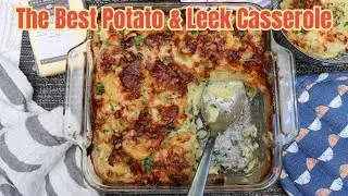 The Best Potato & Leek Casserole