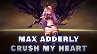 Max Adderly - crush my heart