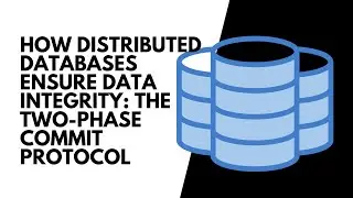 How Distributed Databases Ensure Data Integrity: The Two-Phase Commit Protocol