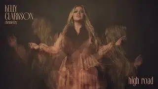 Kelly Clarkson - high road (Official Audio)