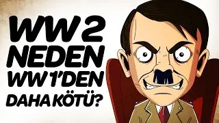 2. Dünya Savaşı Neden 1. Dünya Savaşından Daha Kötü ? | Animasyonlu Tarih