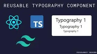 Part 4: Creating a Reusable Typography Component with React, TypeScript & Tailwind