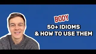 50+ English Body Idioms That British People Use Everyday + Worksheet (Part 1) 