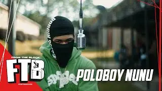 Poloboy Nunu - 4Boy | From The Block Performance 🎙