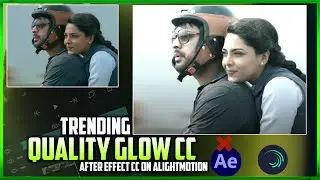 Trending Quality Glow Cc|Like After Effect Cc On Alightmotion|2021