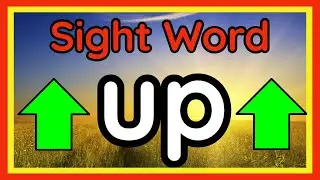 Sight Word Up | Sight Word Song | Vocabulary | Nitty Gritty Phonics up | High Frequency Word