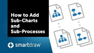 How to Add Sub-Charts,  Sub-Processes, and More with SmartDraw