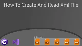 How To Create And Read Xml File In Csharp