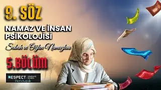 EMİNE EROĞLU İLE NAMAZ VE MİRAÇ 5 - NAMAZ VE İNSAN PSİKOLOJİSİ SABAH VE ÖĞLEN NAMAZLARI