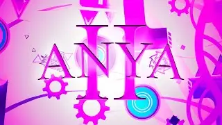 Anya II by Anya21 | Geometry Dash