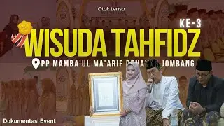 Higlight Wisuda Tahfidz Ke-3 PP Mamba'ul Ma'arif Denayar Jombang - Otak Lensa Cinema