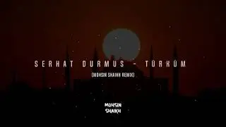 Serhat Durmus - Turkum (Mohsin Shaikh Remix) | Hybrid Trap