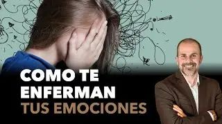 Como te enferman tus emociones | La Conexión SECRETA entre tus emociones y tus dolores físicos