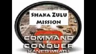 C&C 3 Kane's Wrath Shaka Zulu Play Through