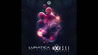 Lunatica - Full Drop (MoRsei Remix)
