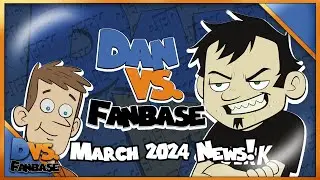 Dan Vs Fanbase: Newsletter! + Update - March 13th, 2024