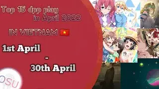 Top 15 VN dpp play in April 2022