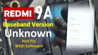 Redmi 9a unknown baseband ( not fix with software) 100% fix